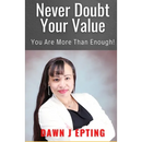 Never Doubt Your Value