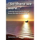"So There We Were...": Leadership Stories from the Men and Women Who Make the Navy Work