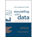 Storytelling with Data: A Data Visualization Guide for Business Professionals, 10th Anniversary Edition