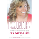 Launch: How To Take Your Business To New Heights