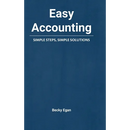 Easy Accounting: Simple Steps, Simple Solutions