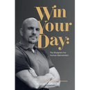 Win Your Day: The Blueprint for Human Reinvention