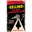 Selling - The Most Dangerous Game: How To Be The