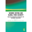 Genome Editing and Global Food Security: Molecular Engineering Technologies for Sustainable Agriculture