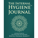 The Internal Hygiene Journal: A 30-Day Guide to Self-Discovery and Wellness Daily Prompts, Affirmations, and Gentle Exercises for Emotional Clarity an