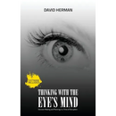 Thinking with the Eye's Mind: Decision Making and Planning in a Time of Disruption