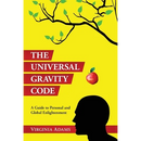 The Universal Gravity Code: A Guide to Personal and Global Enlightenment