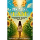 Because "I AM": Finding Purpose in the pain