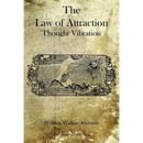 The Law of Attraction: Thought Vibration