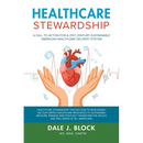 Healthcare Stewardship: A Call to Action for a 21st Century Sustainable American Healthcare Delivery System