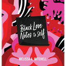 BLACK LOVE NOTES to Self