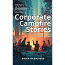 Corporate Campfire Stories: A Practical Career Guide for Aspiring Leaders