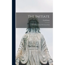 The Initiate: Some Impressions Of A Great Soul