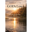 Living Fully in God's Love: Nurturing and Cherishing Yourself to Love God and Others
