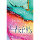 The Beautiful Book for Dream Seekers: Powerful Inspiration for Building Your Best Life