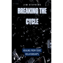 Breaking the Cycle: Healing from Toxic Relationships