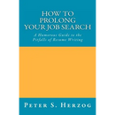 How To Prolong Your Job Search: A Humorous Guide to the Pitfalls of Resume Writing