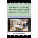 The Maximally Efficient And Optimally Effecfive Emergency Department
