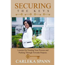 Securing the Keys: Lessons on Trusting Your Process and Pushing Through Towards Purpose