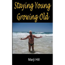 Staying Young Growing Old: Positive Thinking and Motivational Strategies