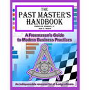 The Past Master's Handbook: A Freemason's Guide to Modern Business Practices