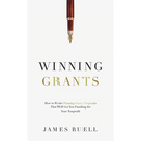 Winning Grants: How to Write Winning Grant Proposals That Will Get You Funding for Your Nonprofit