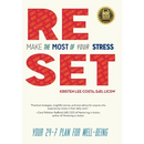 Reset: Make the Most of Your Stress: Your 24-7 Plan for Well-Being
