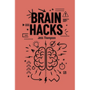 Brain Hacks: Life-Changing Strategies to Improve Executive Functioning