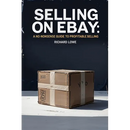 Selling on eBay: A No-Nonsense Guide to Profitable Selling
