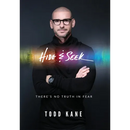 Hide & Seek: There's No Truth in Fear