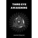 Third Eye Awakening: Unlocking the Power of Your Inner Vision (2023 Guide for Beginners)