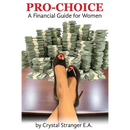 Pro Choice: A Financial Guide For Women