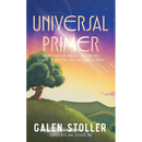 Universal Primer: A Guide to Universal Laws and Timeless Truths