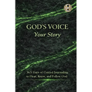 God's Voice Your Story: 365 Days of Guided Journaling to Hear, Know, and Follow God
