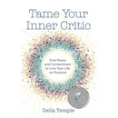 Tame Your Inner Critic: Find Peace and Contentment to Live Your Life on Purpose