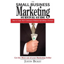 The Small Business Marketing Survival Guide: : How to Gain New Customers Without Spending a Fortune