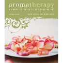 Aromatherapy: A Complete Guide to the Healing Art [An Essential Oils Book]