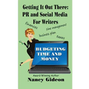 Getting It Out There: PR & Social Media for Writers: Branding, What's in a Name?; Budgeting Time & Money