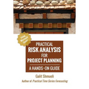 Practical Risk Analysis for Project Planning: A Hands-On Guide using Excel