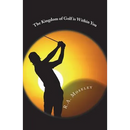 The Kingdom of Golf is Within You