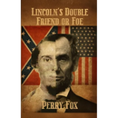Lincoln's Double Friend or Foe