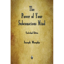 The Power of Your Subconscious Mind