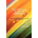 The Tuff Luv Guide to Happiness