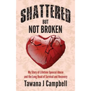 Shattered But Not Broken