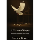 A Vision of Hope: A Story of Redemption and Purpose