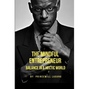 The Mindful Entrepreneur: Balance in a Hectic World