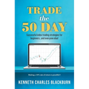 Trade the 50 Day: Successful index trading strategies for beginners...and everyone else!
