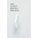 The Worst Bidding Mistakes
