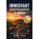 Immigrant Entrepreneurship in America: Insights from the Journey to Success