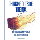 Thinking Outside The Box: A Revolutionary Approach To Food Dysfunction